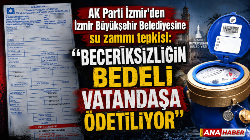 AK Parti'den İzmir Büyükşehir'e su tepkisi: 