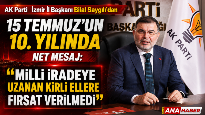 AK Partili Saygılı’dan 15 Temmuz mesajı: 