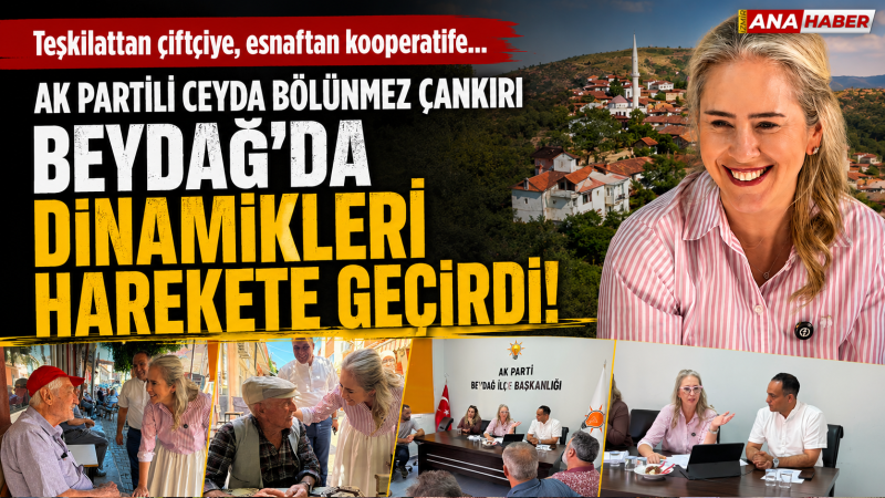 AK Parti İzmir Milletvekili Ceyda Bölünmez Çankırı’dan Beydağ’a çıkarma!