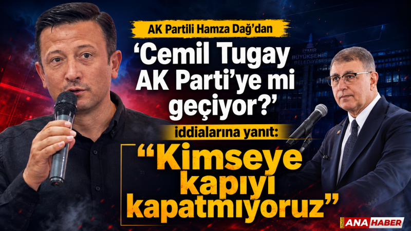 Hamza Dağ’dan 'Cemil Tugay AK Parti’ye mi geçiyor?' iddialarına yanıt: 