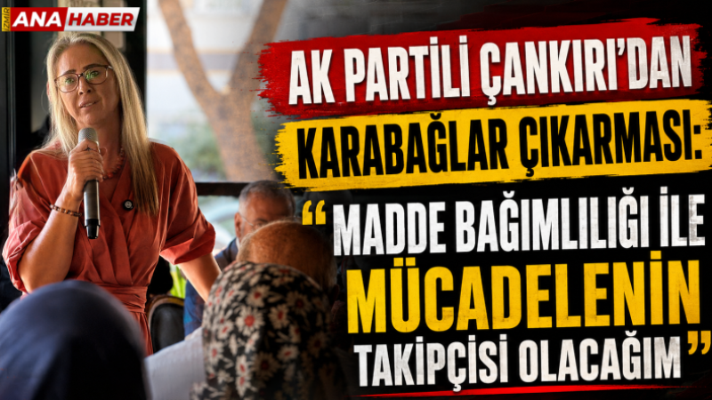 AK Partili Çankırı’dan Karabağlar çıkarması: 