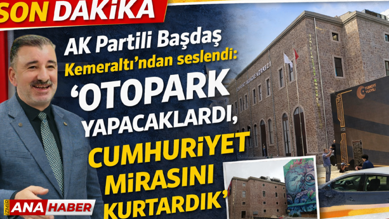 AK Partili Başdaş Kemeraltı’ndan seslendi: 