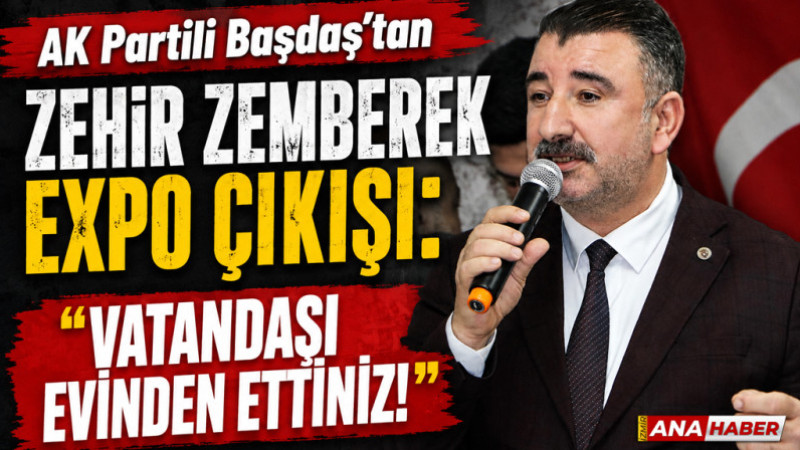 AK Partili Başdaş'tan EXPO çıkışı 