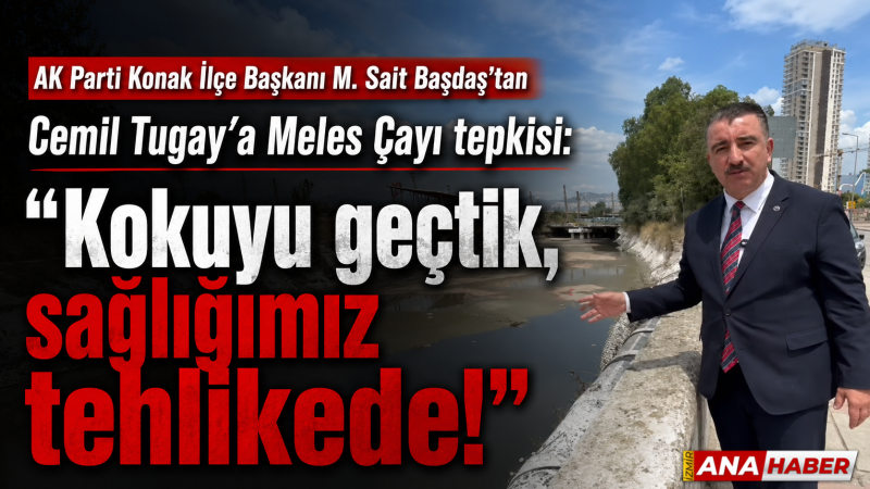 AK Partili Başdaş’tan Tugay’a Meles Çayı tepkisi: 