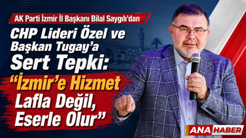 AK Partili Saygılı’dan CHP'ye salvo: 