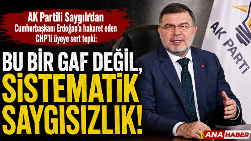 Saygılı’dan CHP’li üyeye sert tepki: 