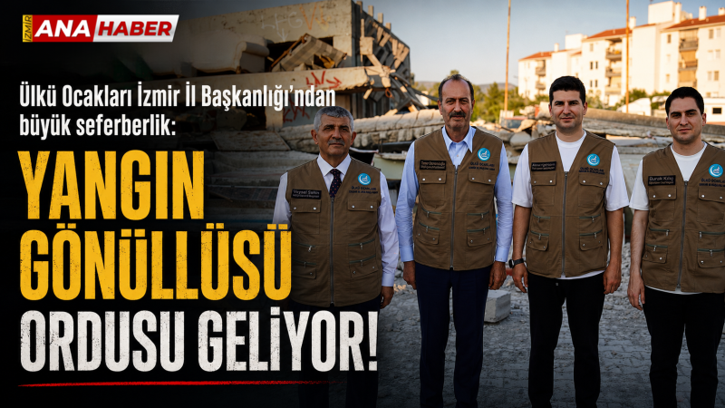 Ülkü Ocakları İzmir'den büyük seferberlik: Yangın gönüllüsü ordusu geliyor!